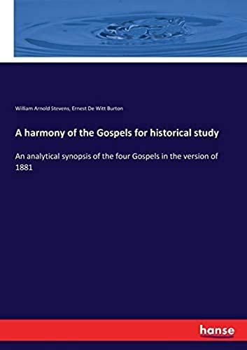 A Harmony Of The Gospels For Historical Study
