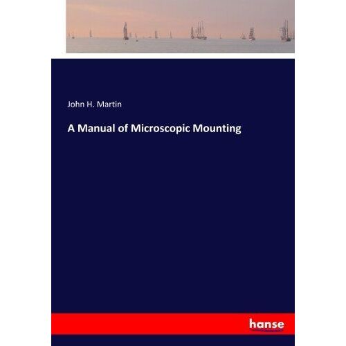 A Manual Of Microscopic Mounting