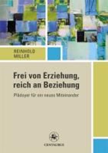 Frei Von Erziehung, Reich An Beziehung