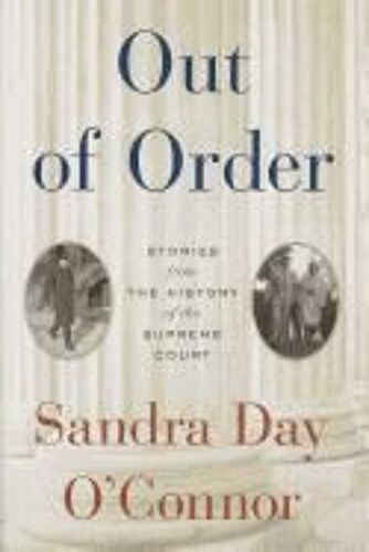 Out Of Order: Stories From The History Of The Supreme Court