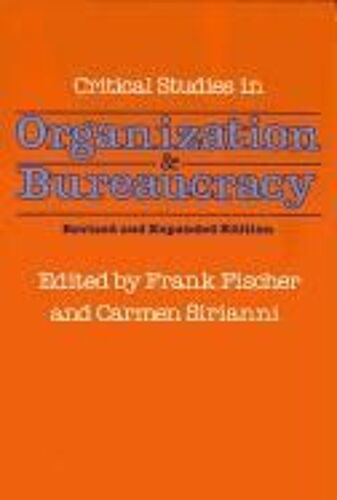 Critical Studies In Organization And Bureaucracy: Revised And Expanded