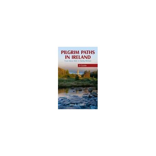 Pilgrim Paths In Ireland: From Slieve Mish To Skellig Michael