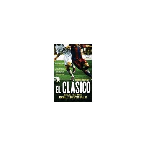 El Clasico: Barcelona V Real Madrid