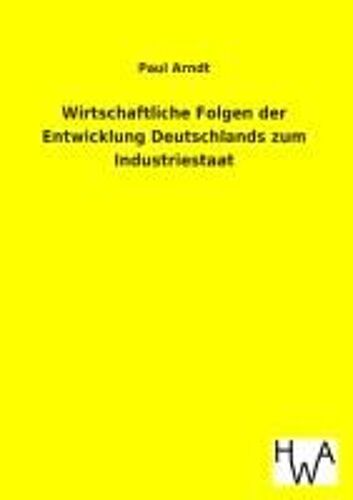 Wirtschaftliche Folgen Der Entwicklung Deutschlands Zum Industriestaat