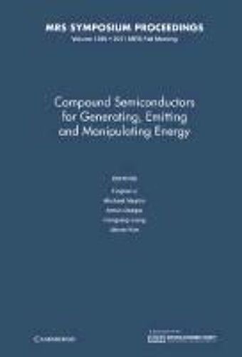 Compound Semiconductors For Generating, Emitting And Manipulating Energy: Volume 1396