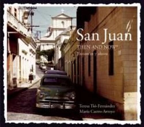 San Juan Then & Now