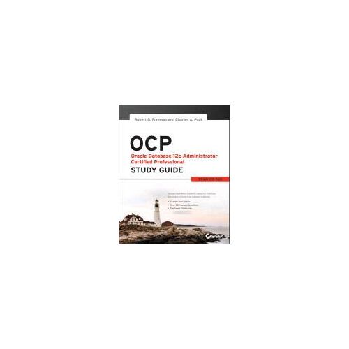 Ocp: Oracle Database 12c Administrator Certified Professional Study Guide - Exam 1z0-063