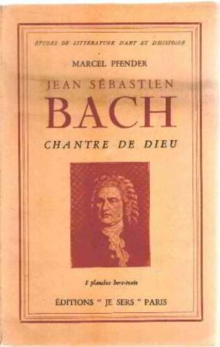 Jean Sebastien Bach Chantre De Dieu