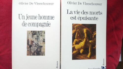 Olivier De Vleeschouwer, Un Jeune Homme De Compagnie + La Vie Des Morts Est Épuisante