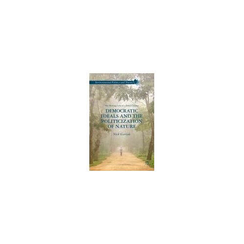 Democratic Ideals And The Politicization Of Nature