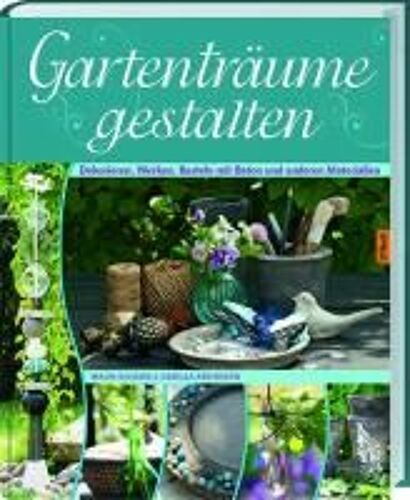 Gartenträume Gestalten