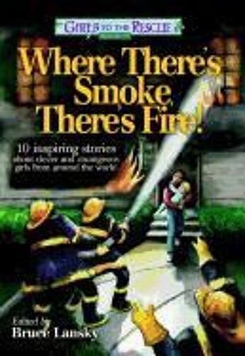 Where There's Smoek, There's Fire!: 10 Inspiring Stories About Clever And Courageous Girls From Around The World