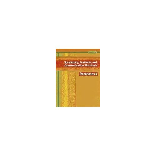 Realidades Vocabulary, Grammar And Communication Workbook 4