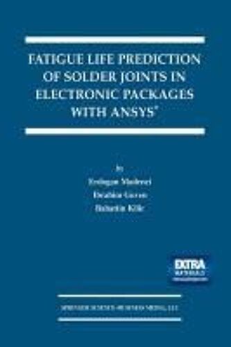 Fatigue Life Prediction Of Solder Joints In Electronic Packages With Ansys®