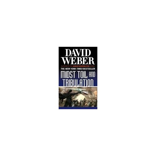 Midst Toil And Tribulation: A Novel In The Safehold Series (#6)