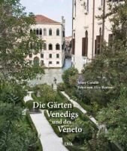 Die Gärten Venedigs Und Des Veneto