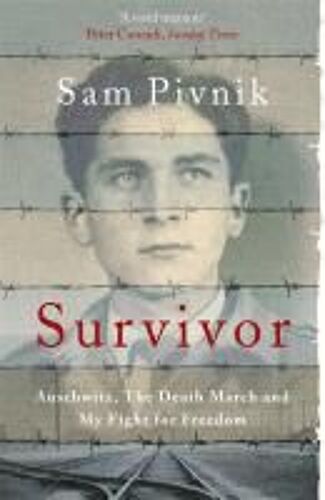 Survivor: Auschwitz, The Death March And My Fight For Freedom