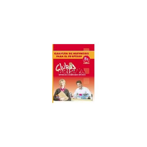 Club Prisma B1 Intermedio-Alto Carpeta De Recursos Para El Profesor