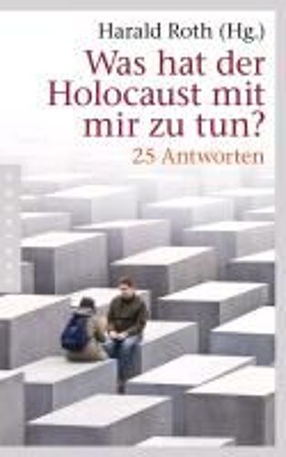 Was Hat Der Holocaust Mit Mir Zu Tun?
