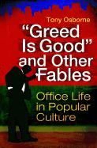 Greed Is Good And Other Fables