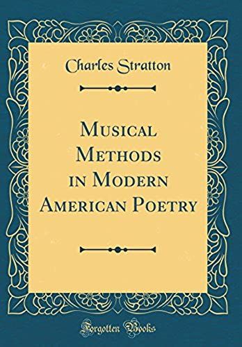 Musical Methods In Modern American Poetry (Classic Reprint)