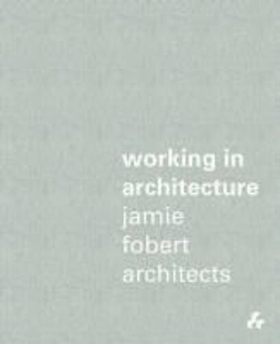 Working In Architecture: Jamie Fobert Architects