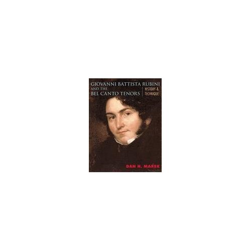 Giovanni Battista Rubini And The Bel Canto Tenors