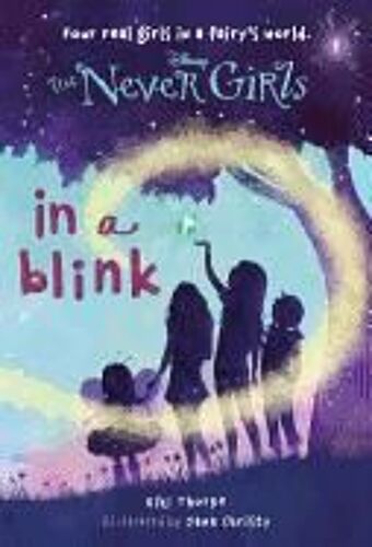 Never Girls #1: In A Blink (Disney: The Never Girls)