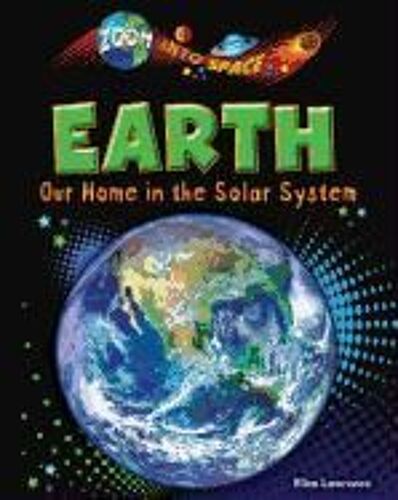 Earth: Our Home In The Solar System
