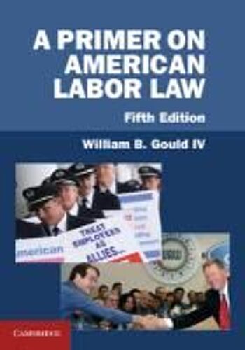 A Primer On American Labor Law