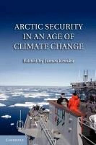 Arctic Security In An Age Of Climate Change