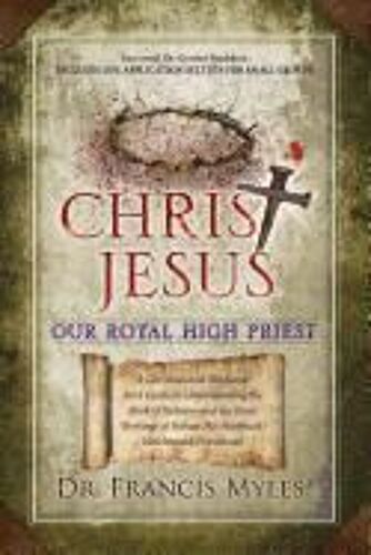 Myles, D: Christ Jesus Our Royal High Pr