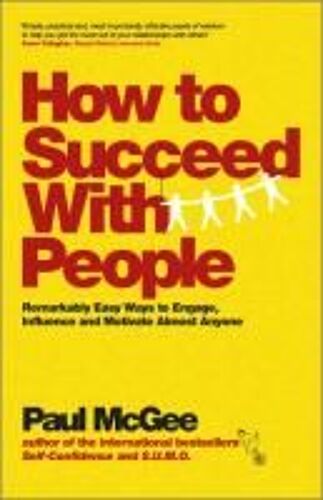 How To Succeed With People