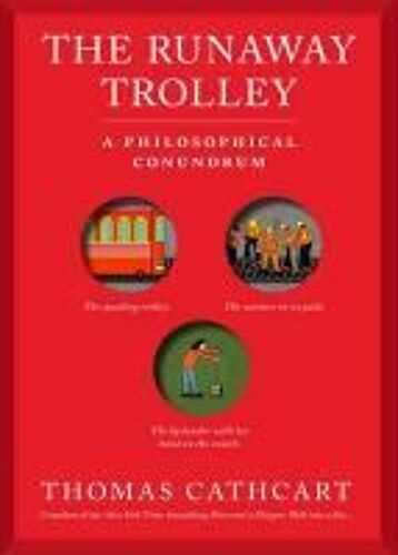 The Trolley Problem, Or Would You Throw The Fat Guy Off The Bridge?