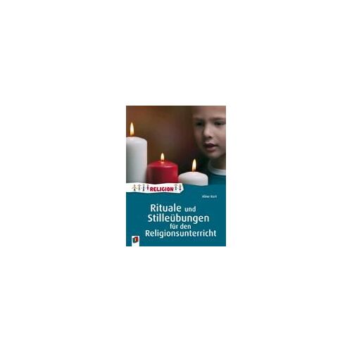 Rituale Und Stilleübungen Für Den Religionsunterricht