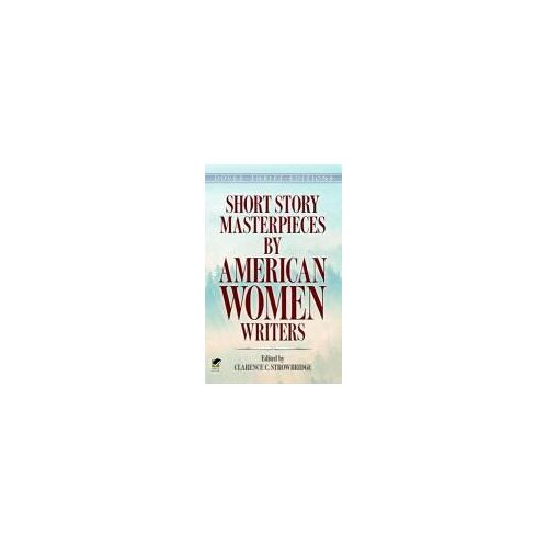 Short Story Masterpieces By American Women Writers