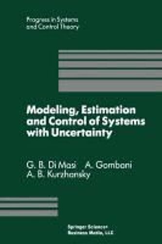 Modeling, Estimation And Control Of Systems With Uncertainty
