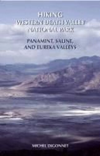 Hiking Western Death Valley National Park: Panamint, Saline, And Eureka Valleys