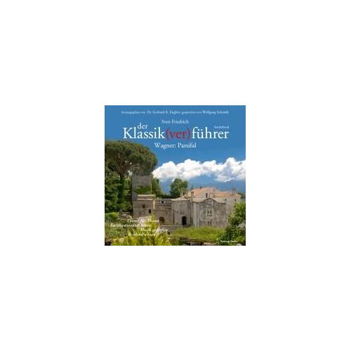 Der Klassik(Ver)Führer - Sonderband Wagner: Parsifal