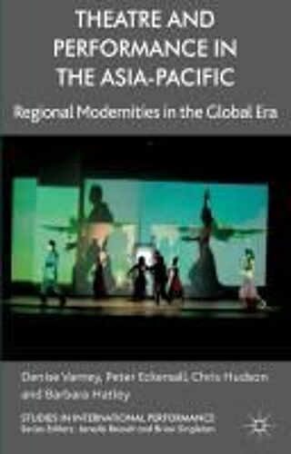 Theatre And Performance In The Asia-Pacific