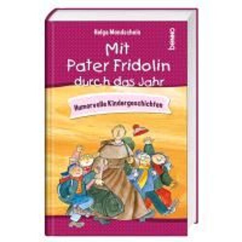 Mit Pater Fridolin Durch Das Jahr