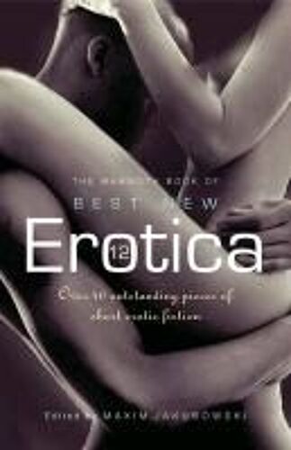 The Mammoth Book Of Best New Erotica, Volume 12
