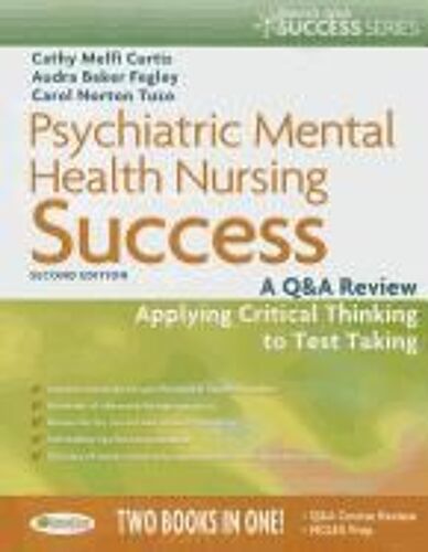 Psychiatric Mental Health Nursing Success: A Q&a Review Applying Critical Thinking To Test Taking