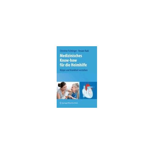 Fichtinger, C: Medizinisches Know-How Für Die Heimhilfe