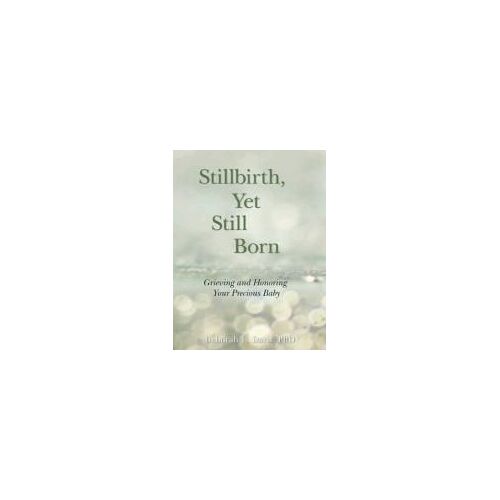 Stillbirth, Yet Still Born