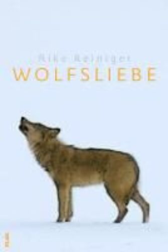 Reiniger, R: Wolfsliebe