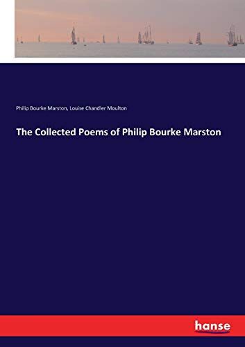 The Collected Poems Of Philip Bourke Marston