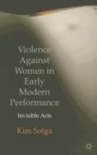 Violence Against Women In Early Modern Performance