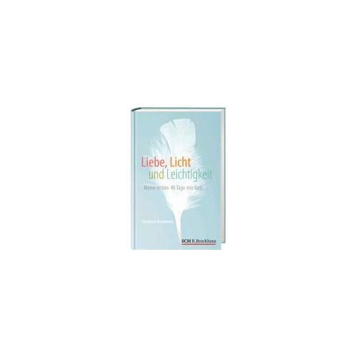 Liebe, Licht Und Leichtigkeit