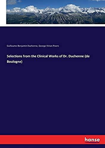 Selections From The Clinical Works Of Dr. Duchenne (De Boulogne)